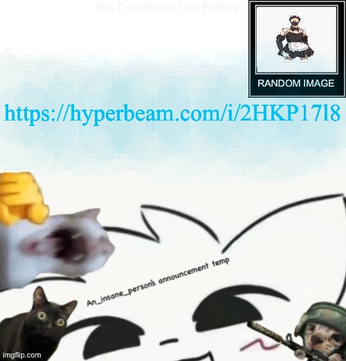 My lil announcement | https://hyperbeam.com/i/2HKP17l8 | image tagged in my lil announcement | made w/ Imgflip meme maker