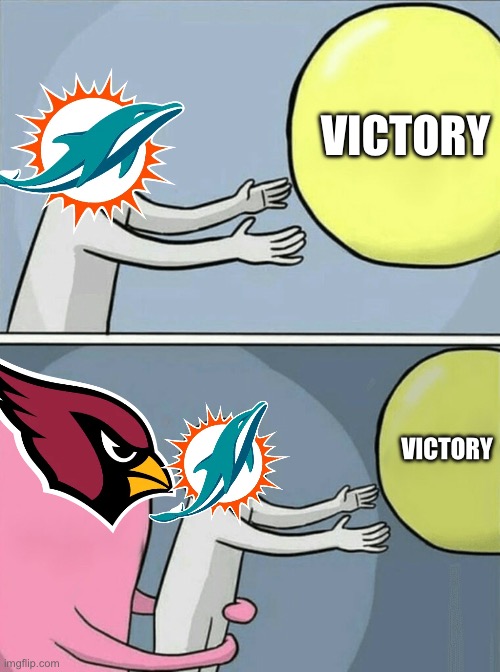 Cardinals vs Dolphins be like | VICTORY; VICTORY | image tagged in memes,running away balloon,nfl,funny,sports,football | made w/ Imgflip meme maker