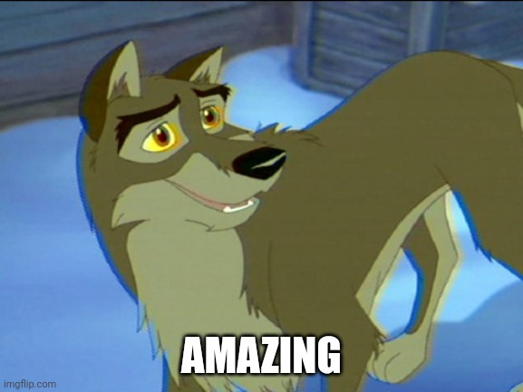 Amazing | AMAZING | image tagged in balto,balto1995,kevin bacon | made w/ Imgflip meme maker