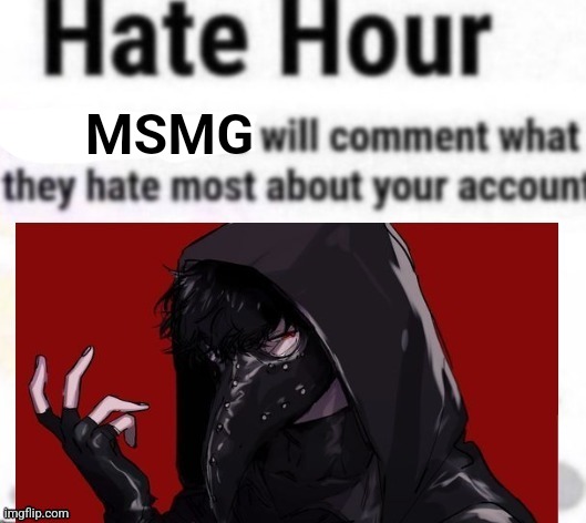 Hate hour (plague doctor version) | MSMG | image tagged in hate hour plague doctor version | made w/ Imgflip meme maker