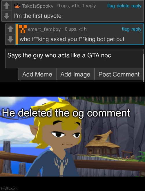 He deleted the og comment | image tagged in high toon link | made w/ Imgflip meme maker