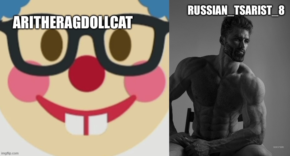 Virgin vs Chad | RUSSIAN_TSARIST_8; ARITHERAGDOLLCAT | image tagged in virgin vs chad | made w/ Imgflip meme maker