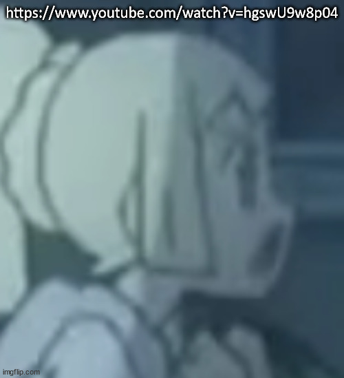 lillie | https://www.youtube.com/watch?v=hgswU9w8p04 | image tagged in lillie | made w/ Imgflip meme maker