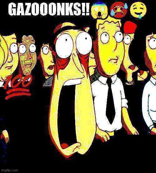 Gazooonks | image tagged in gazooonks | made w/ Imgflip meme maker