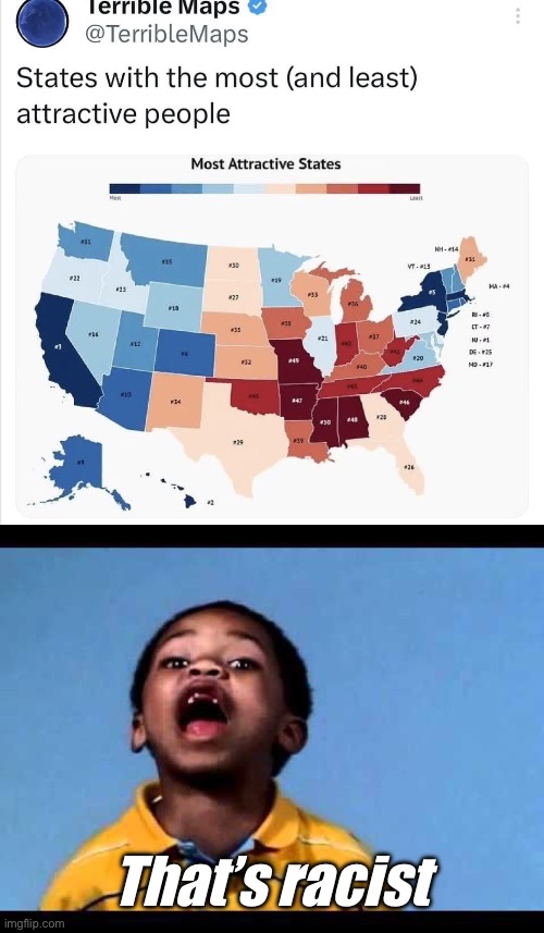 Racist map | That’s racist | image tagged in that's racist 2,racist,attractive,america | made w/ Imgflip meme maker