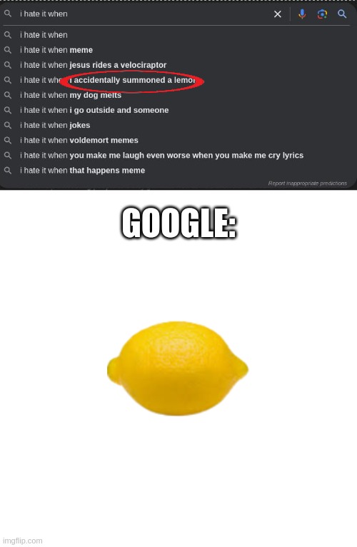 interesting. | GOOGLE: | image tagged in lemon | made w/ Imgflip meme maker