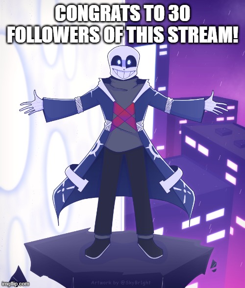 Yes | CONGRATS TO 30 FOLLOWERS OF THIS STREAM! | image tagged in sts godverse sans saying something,yaaaaa | made w/ Imgflip meme maker