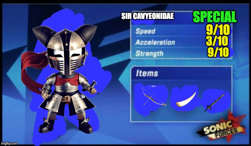 [UPDATED] Sonic Forces Meme Battle | SPECIAL; SIR CAVYEONIDAE; 9/10; 3/10; 9/10 | image tagged in updated sonic forces meme battle | made w/ Imgflip meme maker