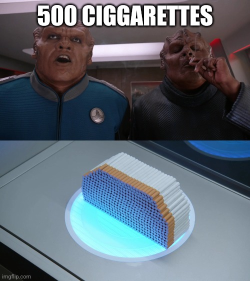 500 cigarettes | 500 CIGGARETTES | image tagged in 500 cigarettes | made w/ Imgflip meme maker