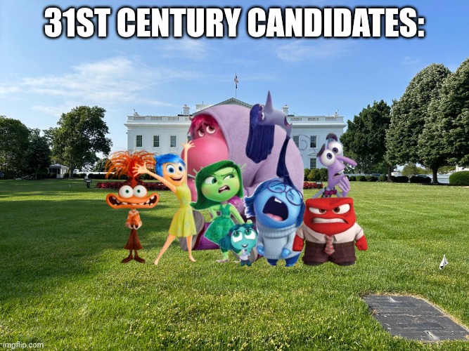 Inside out 2 emotions white house | 31ST CENTURY CANDIDATES: | image tagged in inside out 2 emotions white house,31st century,politicians,inside out 2,emotions,white house | made w/ Imgflip meme maker