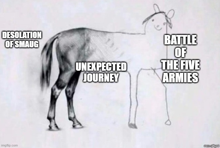 Horse Drawing | UNEXPECTED JOURNEY; DESOLATION OF SMAUG; BATTLE OF THE FIVE ARMIES | image tagged in horse drawing | made w/ Imgflip meme maker