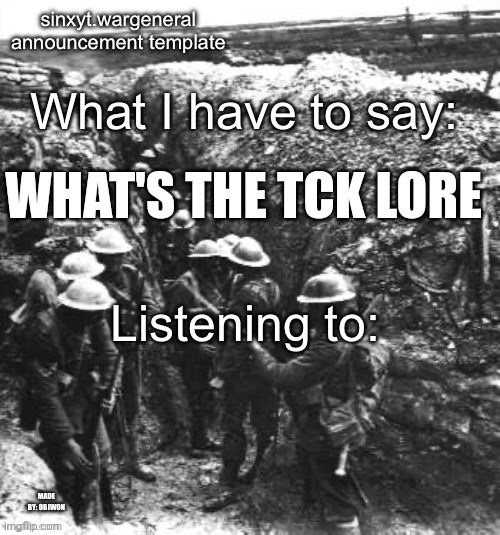 obiwon makes sinx_yt announcment | WHAT'S THE TCK LORE | image tagged in obiwon makes sinx_yt announcment | made w/ Imgflip meme maker