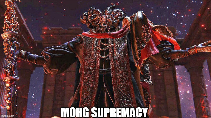 Mohg | MOHG SUPREMACY | image tagged in mohg | made w/ Imgflip meme maker