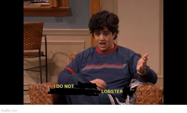 I do not control the speed at which lobsters Die | image tagged in i do not control the speed at which lobsters die | made w/ Imgflip meme maker