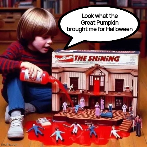 For your little future Psycho Killer | Look what the Great Pumpkin brought me for Halloween | image tagged in happy halloween,presents,play set,murderer,head start,educational | made w/ Imgflip meme maker