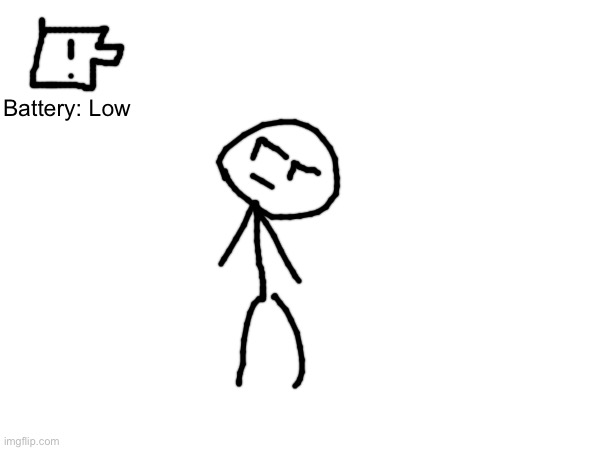 Battery: Low | made w/ Imgflip meme maker