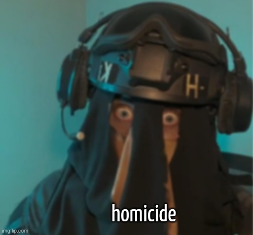 homicide | made w/ Imgflip meme maker