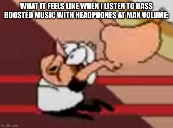 ballin | WHAT IT FEELS LIKE WHEN I LISTEN TO BASS BOOSTED MUSIC WITH HEADPHONES AT MAX VOLUME: | image tagged in ballin | made w/ Imgflip meme maker