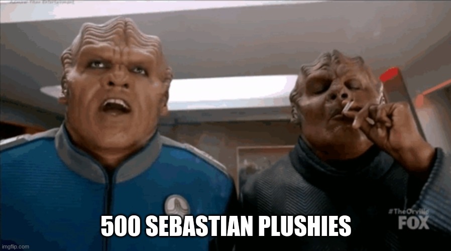 500 Cigarettes | 500 SEBASTIAN PLUSHIES | image tagged in 500 cigarettes | made w/ Imgflip meme maker