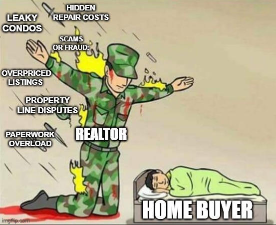 Soldier protecting sleeping child | HIDDEN REPAIR COSTS; LEAKY CONDOS; SCAMS OR FRAUD:; OVERPRICED LISTINGS; PROPERTY LINE DISPUTES; REALTOR; PAPERWORK OVERLOAD; HOME BUYER | image tagged in soldier protecting sleeping child | made w/ Imgflip meme maker