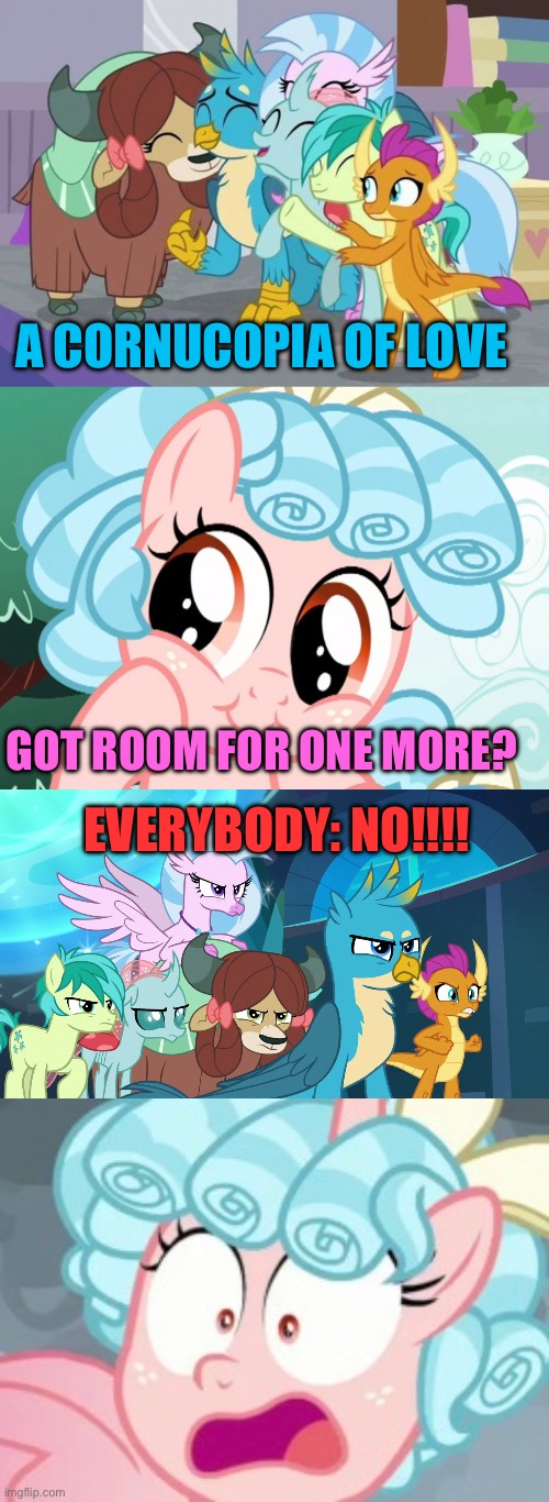 A cornucopia of Love (Young Six style) | A CORNUCOPIA OF LOVE; GOT ROOM FOR ONE MORE? EVERYBODY: NO!!!! | image tagged in my little pony friendship is magic,friends,love,hugs,unicorns,nickelodeon | made w/ Imgflip meme maker