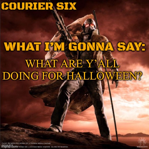 I’m back y’all | WHAT ARE Y’ALL DOING FOR HALLOWEEN? | image tagged in newer courier_six announcement template | made w/ Imgflip meme maker