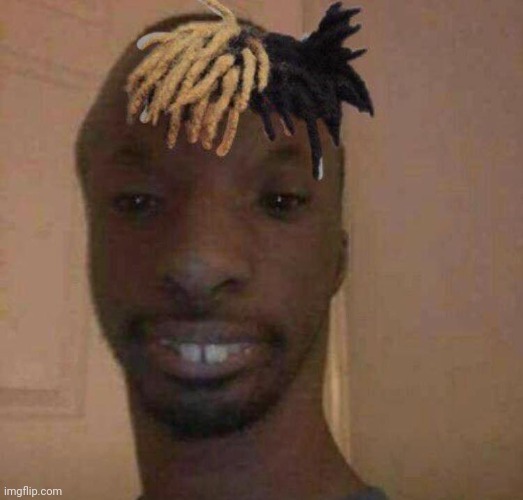 Bros name is 21chromosome duplicate | image tagged in retard xxxtentacion | made w/ Imgflip meme maker