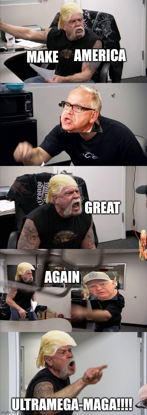 American Chopper Argument | AMERICA; MAKE; GREAT; AGAIN; ULTRAMEGA-MAGA!!!! | image tagged in memes,american chopper argument | made w/ Imgflip meme maker