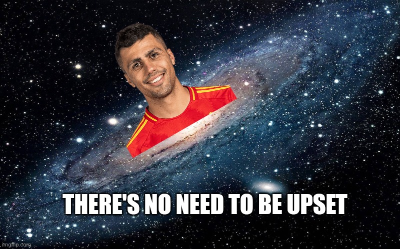 There is no need to be upset | THERE'S NO NEED TO BE UPSET | image tagged in there is no need to be upset | made w/ Imgflip meme maker