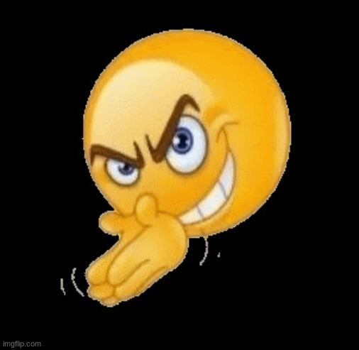 image tagged in devious smile | made w/ Imgflip meme maker