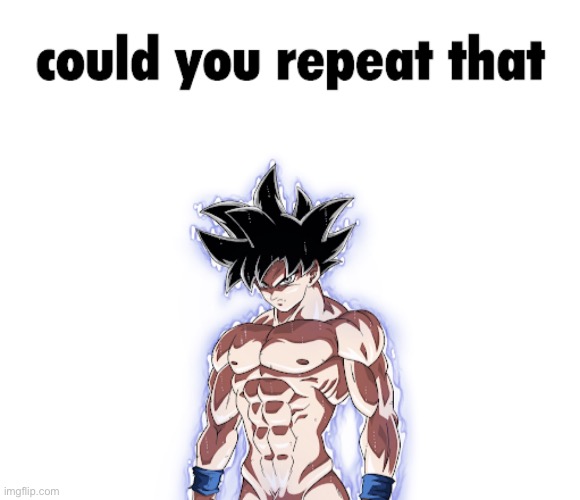 image tagged in goku naked | made w/ Imgflip meme maker