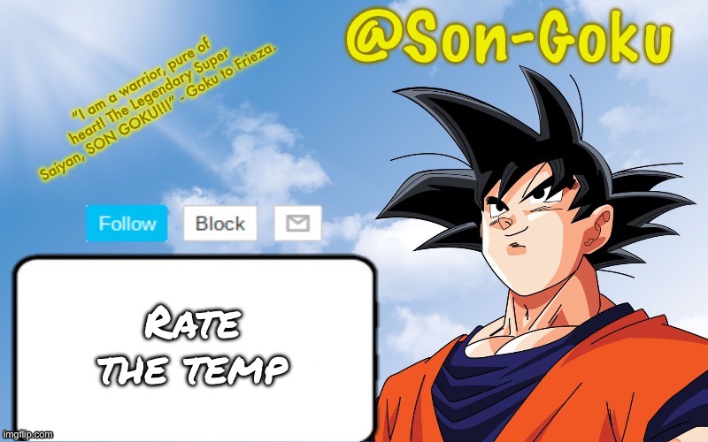 Son-Goku Announcement Temp | Rate the temp | image tagged in son-goku announcement temp | made w/ Imgflip meme maker