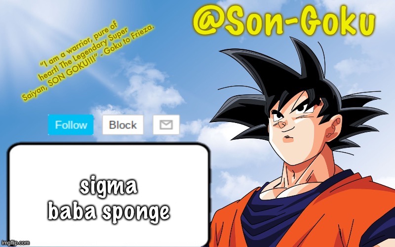 and that’s on skibidi | sigma baba sponge | image tagged in son-goku announcement temp | made w/ Imgflip meme maker