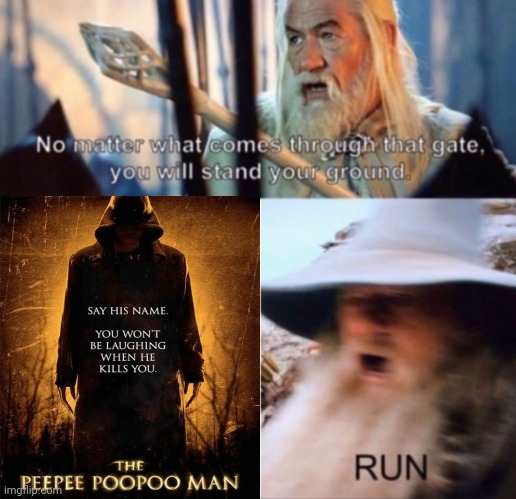 The Peepee Poopoo Man | image tagged in run,the peepee poopoo man,memes | made w/ Imgflip meme maker