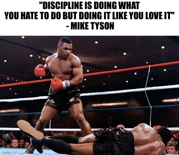 Winter arc starts November 1st | "DISCIPLINE IS DOING WHAT YOU HATE TO DO BUT DOING IT LIKE YOU LOVE IT"
 - MIKE TYSON | image tagged in iron mike tyson,discipline,encouragement,motivation,come on things will get better,you just need to understand your own value | made w/ Imgflip meme maker