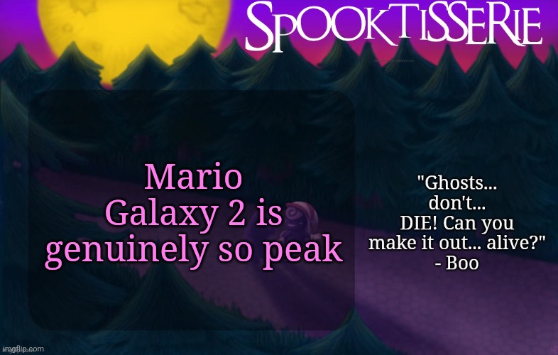 Rotisserie's October Temp | Mario Galaxy 2 is genuinely so peak | image tagged in rotisserie's october temp | made w/ Imgflip meme maker