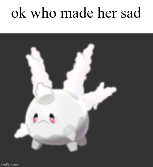 Galarian Corsola | ok who made her sad | image tagged in galarian corsola | made w/ Imgflip meme maker