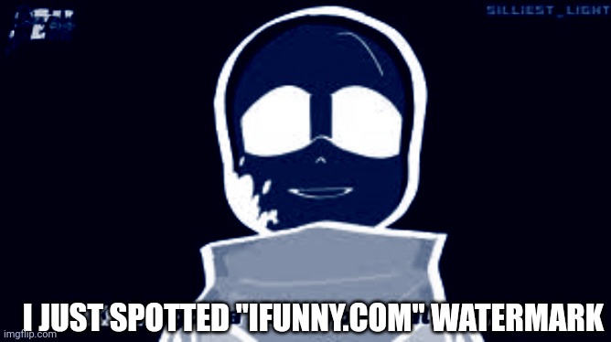 ink sans took your balls away | I JUST SPOTTED ''IFUNNY.COM'' WATERMARK | image tagged in ink sans took your balls away | made w/ Imgflip meme maker