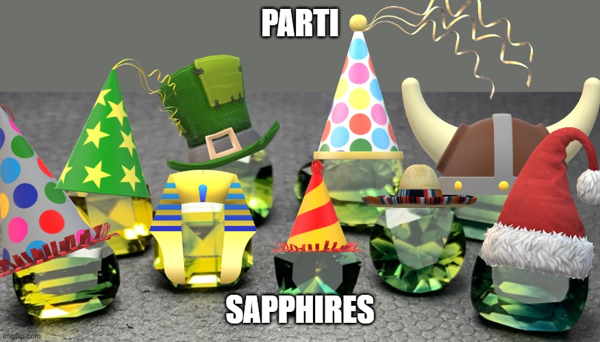 Parti Sapphires | PARTI; SAPPHIRES | image tagged in parti sapphires,gems,party | made w/ Imgflip meme maker