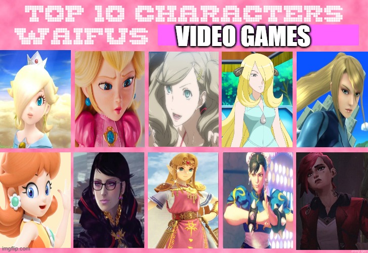 top 10 video game waifus | VIDEO GAMES | image tagged in top 10 waifus,video games,nintendo,princess,sega,gaming | made w/ Imgflip meme maker