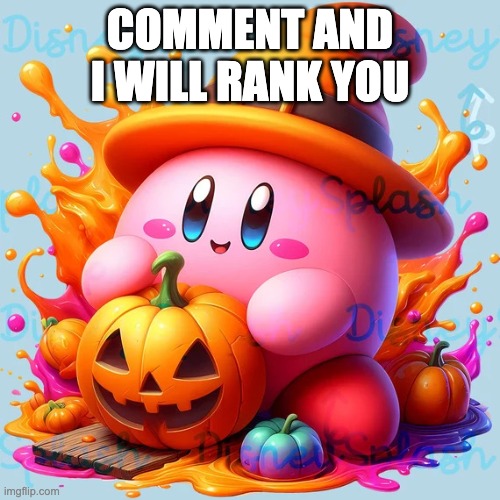 spooky month | COMMENT AND I WILL RANK YOU | image tagged in spooky month | made w/ Imgflip meme maker