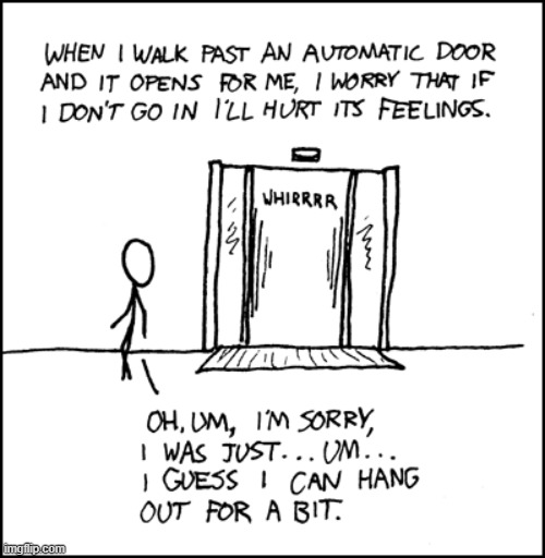 "I hope no automatic doors I know read this. I would be so embarrassed." | image tagged in automatic,door,open,hurt feelings | made w/ Imgflip meme maker