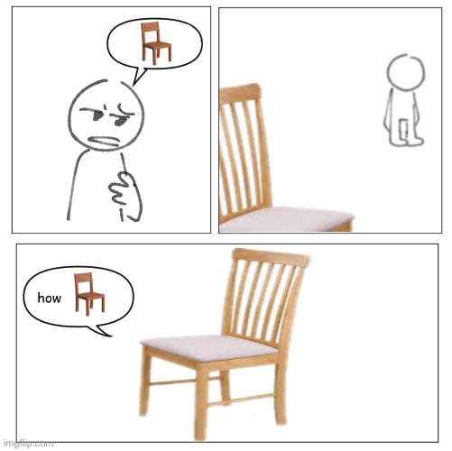 Chair. | 🪑; 🪑 | image tagged in chair | made w/ Imgflip meme maker