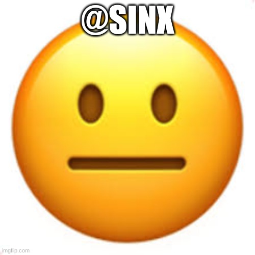 Not funny | @SINX | image tagged in not funny | made w/ Imgflip meme maker