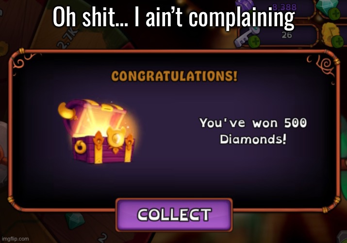 Oh shit… I ain’t complaining | made w/ Imgflip meme maker