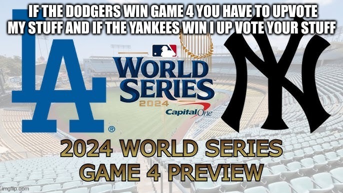 you could win 100 or more upvote for the 2024 games we have donated more than 100000  upvotes games starts tonight at 7:08 | image tagged in world series | made w/ Imgflip meme maker