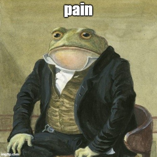 Gentlemen, it is with great pleasure to inform you that | pain | image tagged in gentlemen it is with great pleasure to inform you that | made w/ Imgflip meme maker