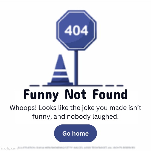 Funny not found | image tagged in funny not found | made w/ Imgflip meme maker