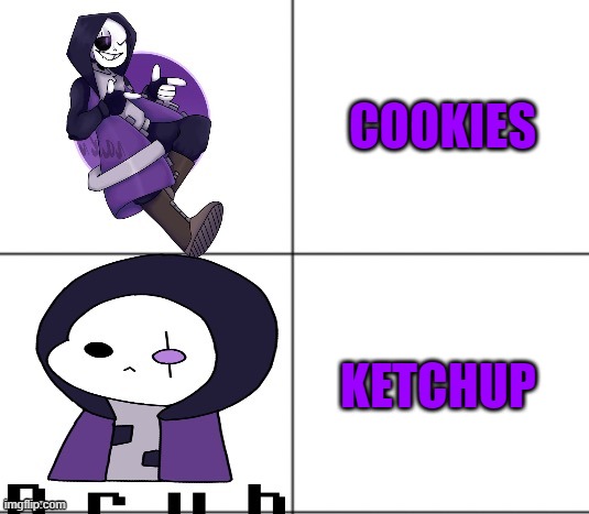 Epic sans | COOKIES; KETCHUP | image tagged in epic sans,memes,undertale,epictale,memelord | made w/ Imgflip meme maker