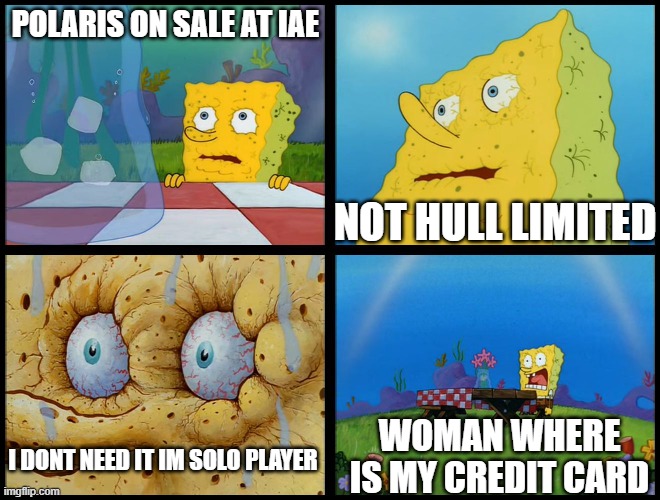 Spongebob - "I Don't Need It" (by Henry-C) | POLARIS ON SALE AT IAE; NOT HULL LIMITED; WOMAN WHERE IS MY CREDIT CARD; I DONT NEED IT IM SOLO PLAYER | image tagged in spongebob - i don't need it by henry-c | made w/ Imgflip meme maker